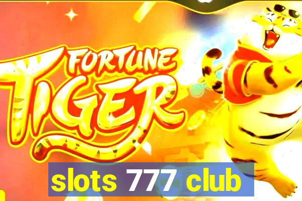 slots 777 club